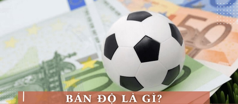 Bán độ là gì?