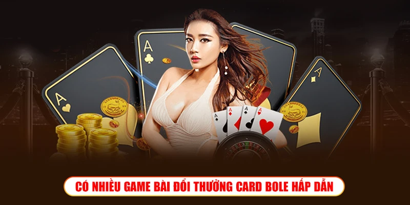 Game bài đổi thưởng Card Bole Wibo88 – Săn Tiền Thưởng Khủng CÓ NHIỀU GAME BÀI ĐỔI THƯỞNG CARD BOLE HẤP DẪN