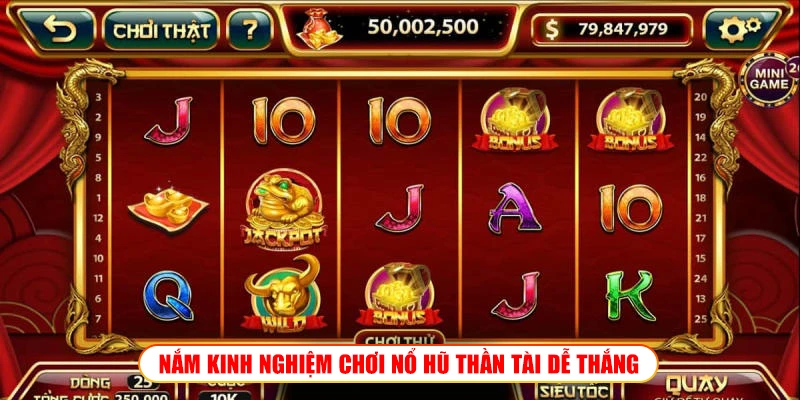 NẮM KINH NGHIỆM CHƠI NỔ HŨ THẦN TÀI DỄ THẮNG